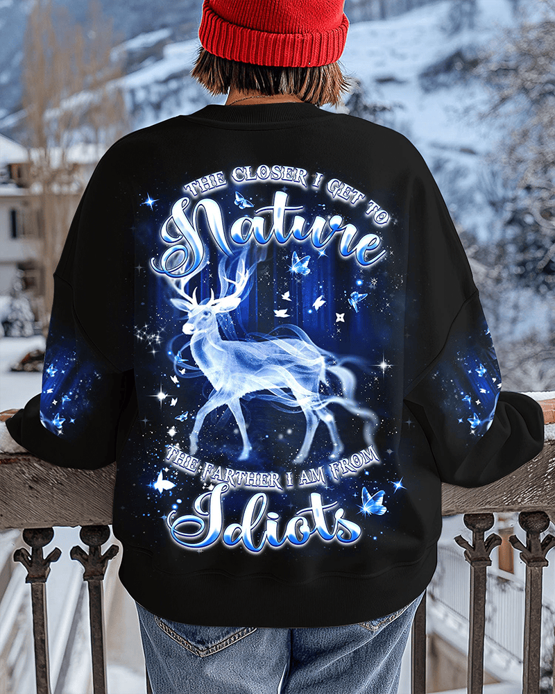Deer The Closer I Get To Nature Sweatshirt Woodsman Style Clothing Gifts For Hunting Lovers - Woodnwickscandlecompany