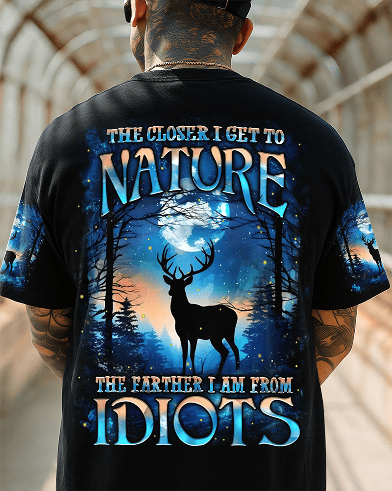 Deer The Closer I Get To Nature T-Shirt Hunting Apparel Gifts For Hunting Lovers - Woodnwickscandlecompany