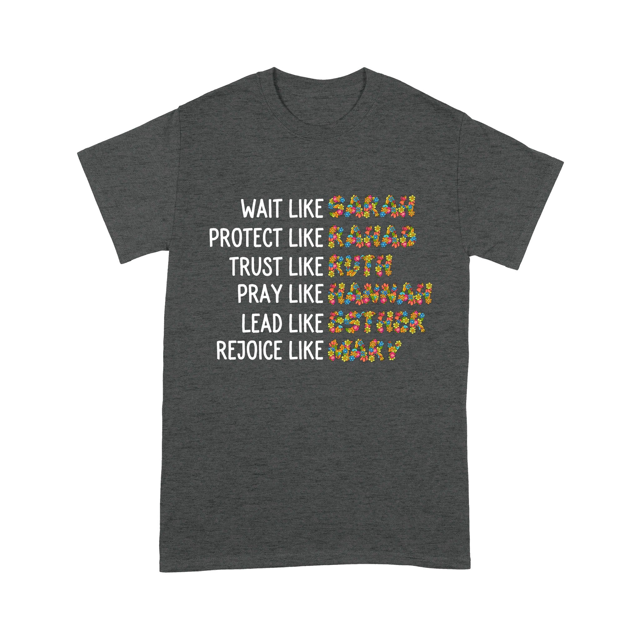 Wait Like Sarah Protect Like Rahab Trust Like Ruth Pray Like Hannah T-Shirt - Image 6