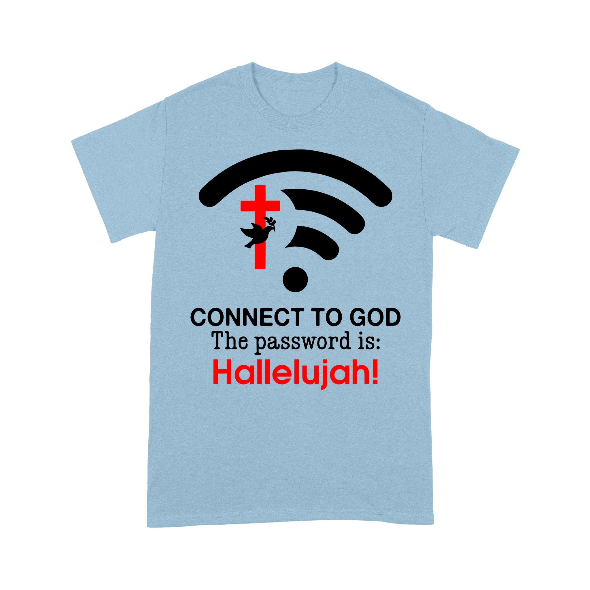 Connect To God The Password Is Hallelujah T-Shirt - Image 6