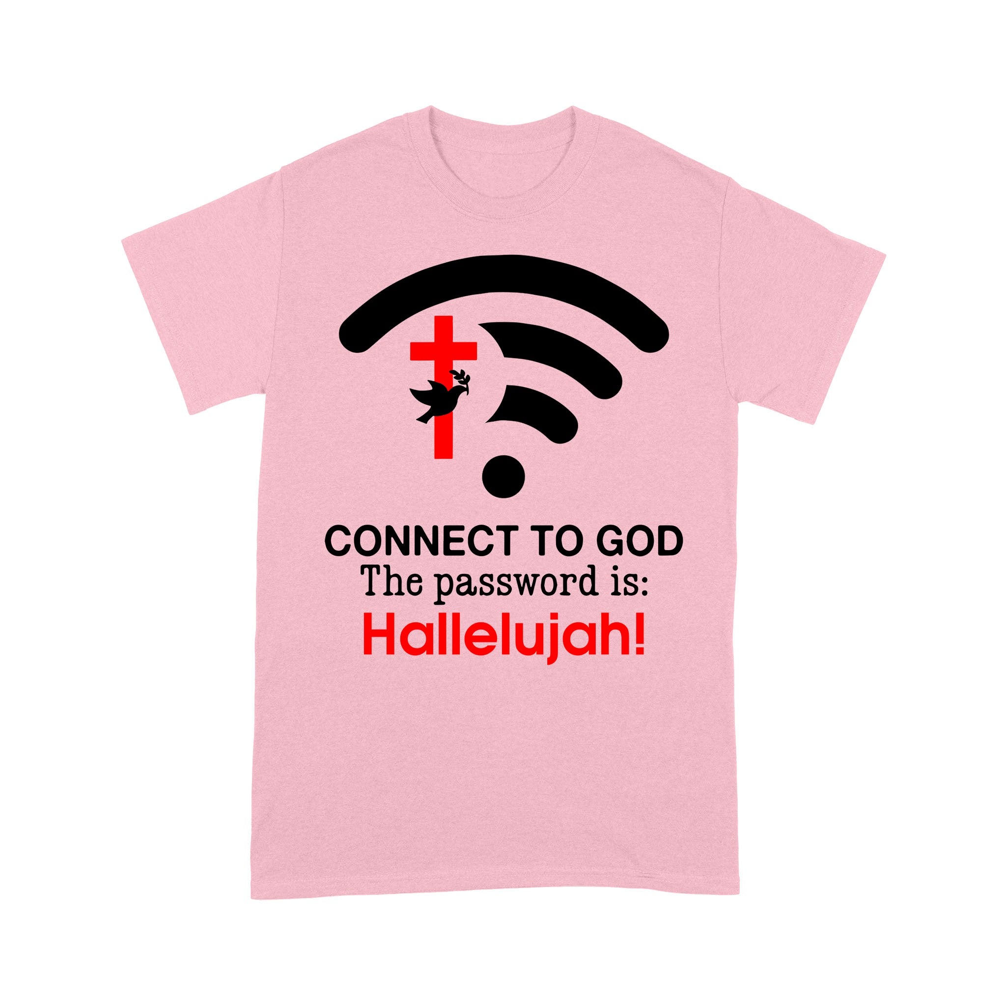Connect To God The Password Is Hallelujah T-Shirt - Image 7
