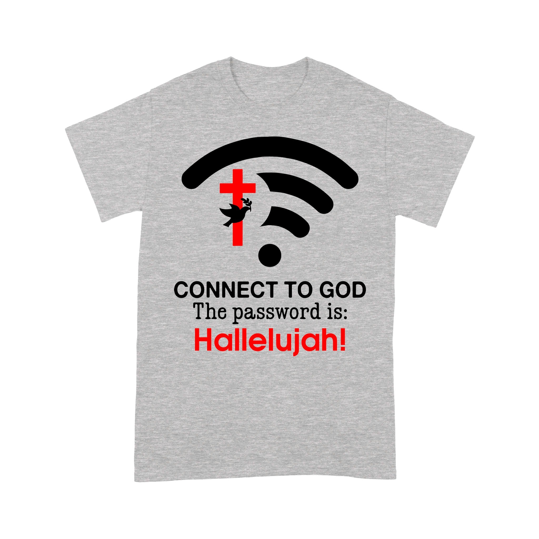 Connect To God The Password Is Hallelujah T-Shirt - Image 8