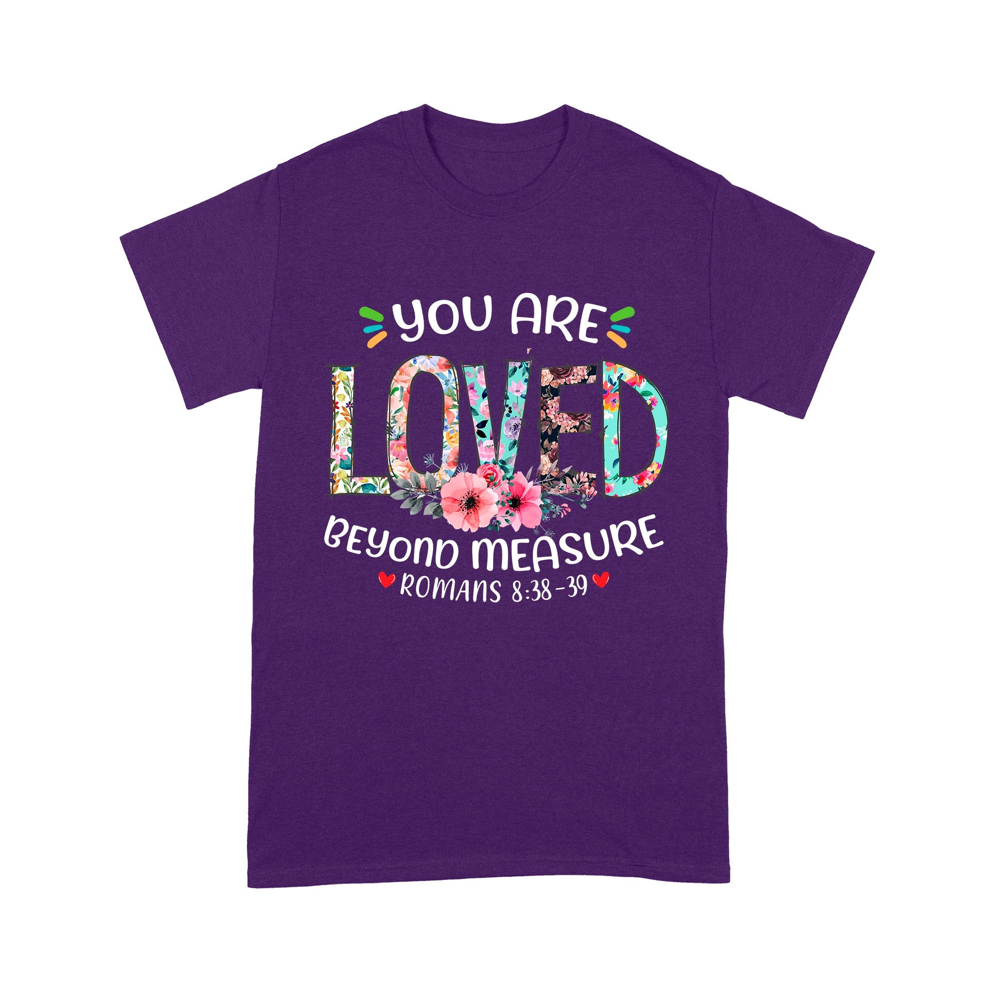 You Are Loved Beyond Measure Ephesians 3:19 T-Shirt - Image 8