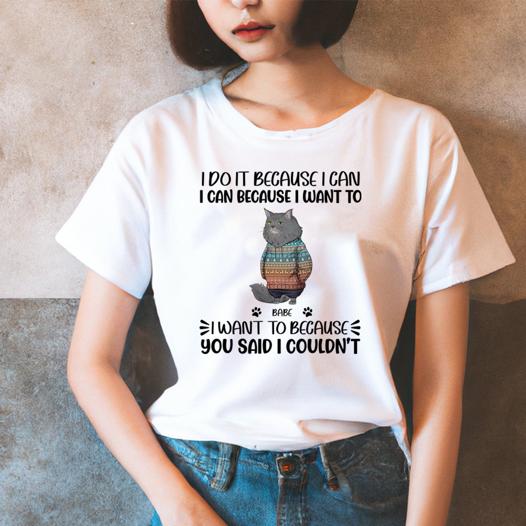 Funny Cat I Do It Because I Can I Can Because I Want To T-Shirt - Image 3