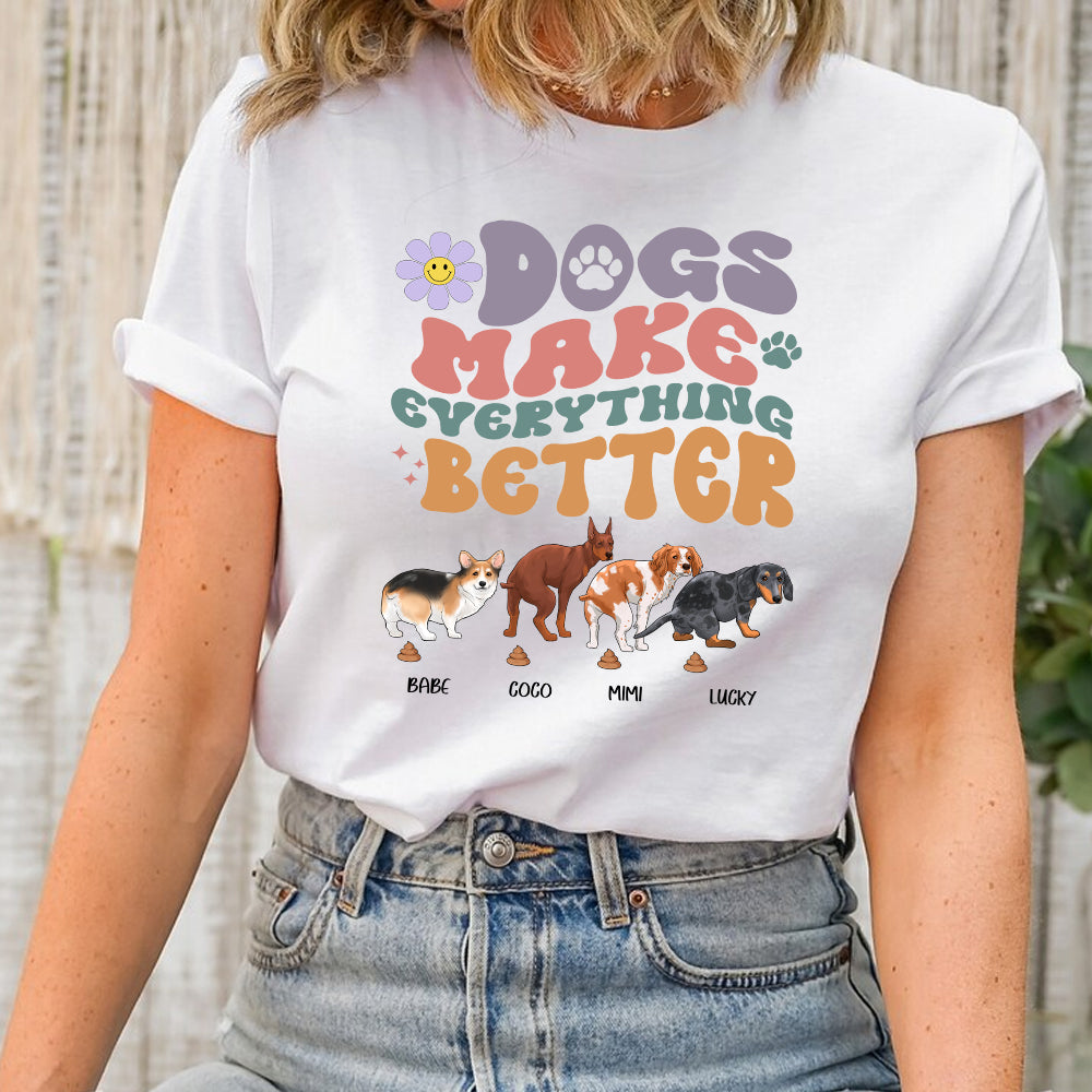 Funny Pooping Dog, Dogs Make Everything Better T-Shirt - Image 3