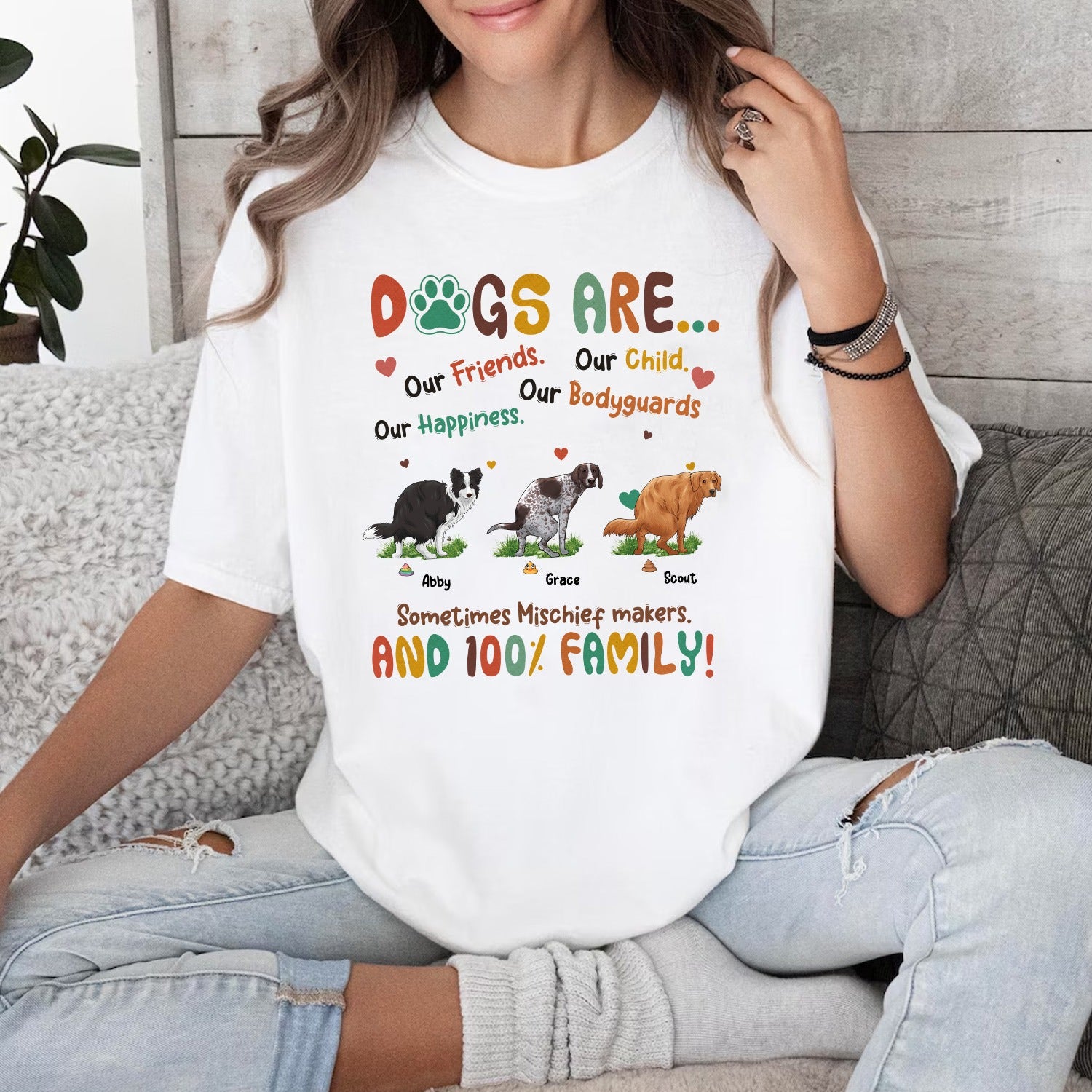 Funny Dog Dogs Are Our Children Our Friends Our Happiness T-Shirt
