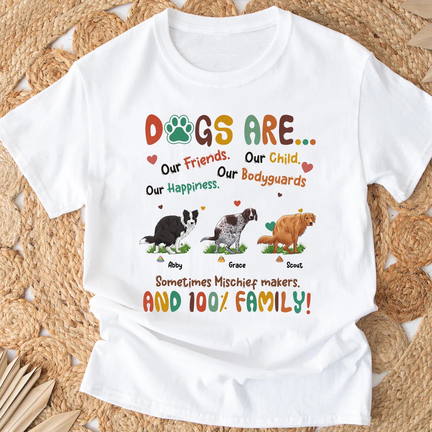 Funny Dog Dogs Are Our Children Our Friends Our Happiness T-Shirt - Image 2