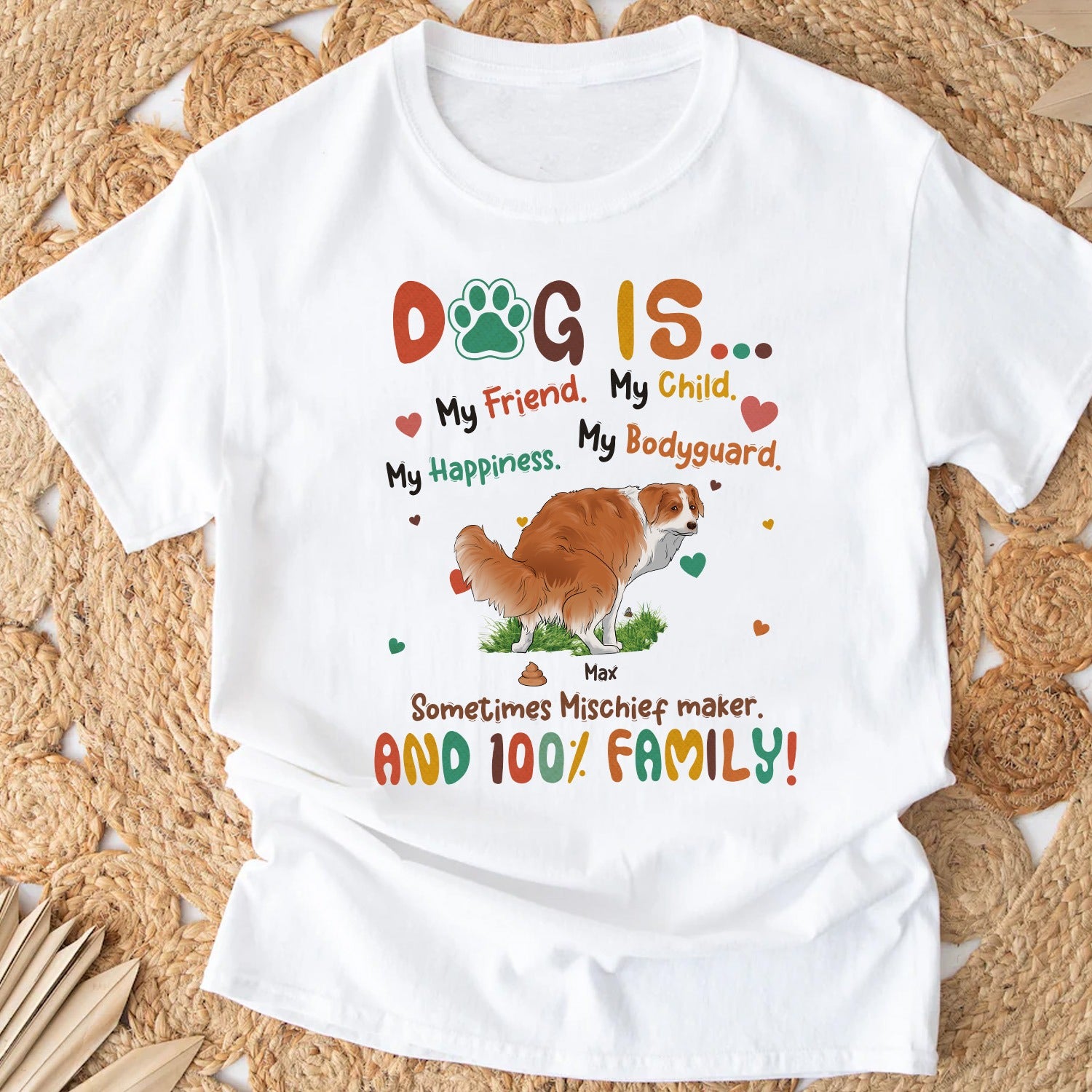 Funny Dog Dogs Are Our Children Our Friends Our Happiness T-Shirt - Image 3