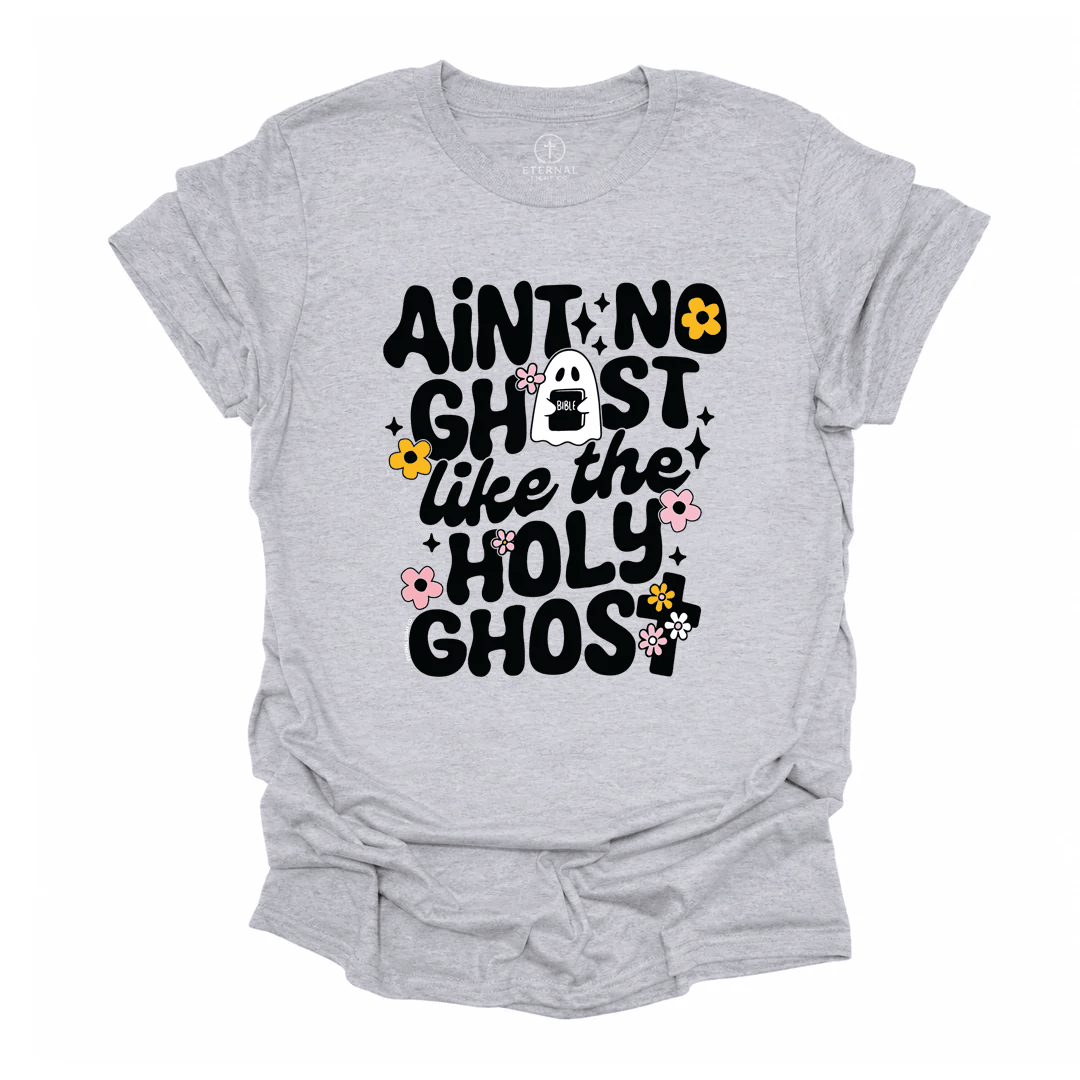 Ain't No Ghost Like The Holy Ghost T-Shirt Retro Christian Apparel Gift For Faithful Christians