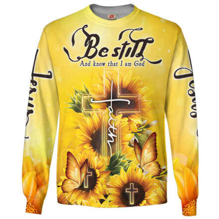 Be Still And Know That I Am God Long Sleeve Shirt Sunflower Cross Clothes Gift For Men