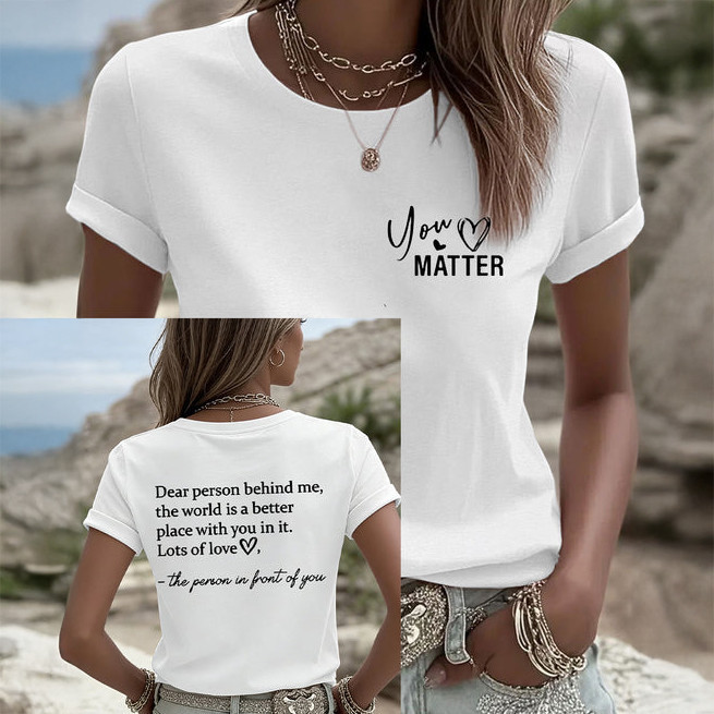 Dear Person Behind Me You Matter T-Shirt Kindness Message Clothes Best Gift For Mother's Day - WWCandleCo
