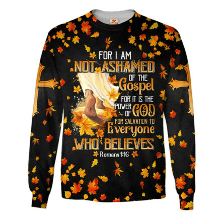 For I Am Not Ashamed Of The Gospel Long Sleeve Shirt Cross Clothes Gift For Preachers