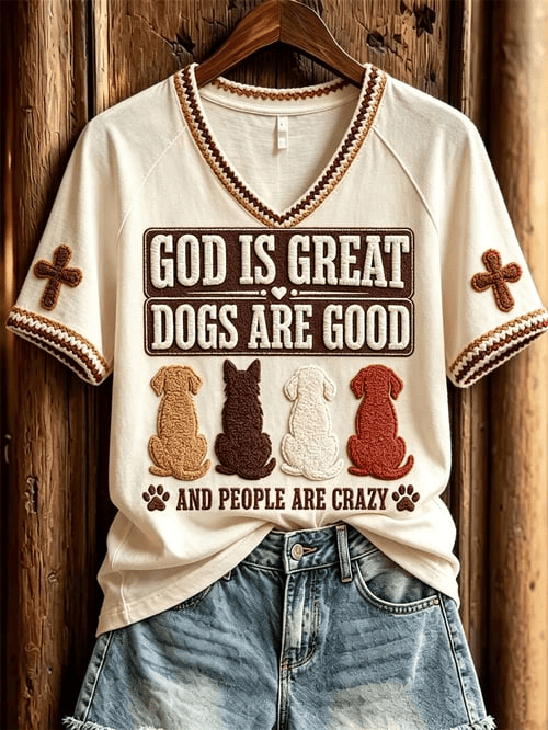 God Is Great Dogs Are Good Cross V-Neck Shirt People Are Crazy Merch Gift For Dog Lovers