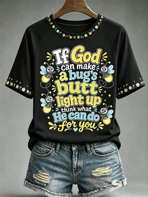 If God Can Make A Bug's Butt Light Up T-Shirt Firefly Christian Merch Gift For Religious Men