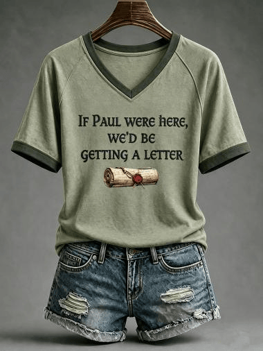 If Paul Were Here We'd Be Getting A Letter V-Neck Shirt Gift For Christian Fans