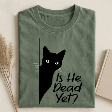 Is He Dead Yet T-Shirt Funny Black Cat Shirt Gift For Humorous Peeking Cat