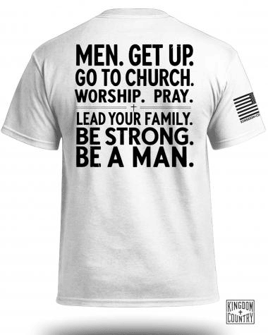 Men Get Up Go To Church Worship Pray T-Shirt Christian Men's Leadership Lead Your Family Tee