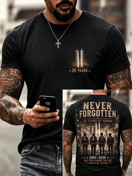 Never Forgotten 25 Years Of Honor 2001 2026 T-Shirt 9-11 Clothing Gift For FDNY 9-11 Heroes