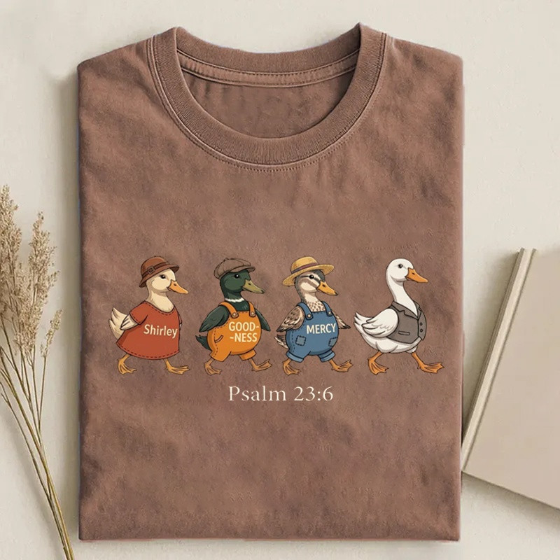 Psalm 2 36 Surely Goodness and Mercy Duck Christian Faith T-shirt Funny Meme Merch Gift Ideas - WWCandleCo