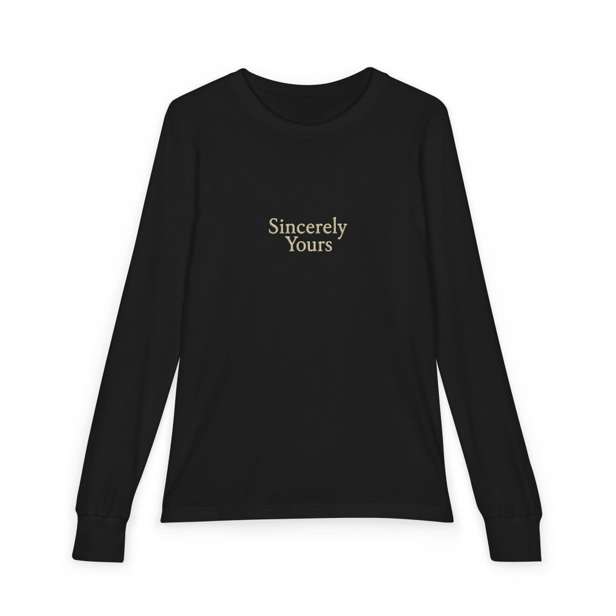 Sincerely Yours Long Sleeve Shirt Sincerely Yours Minimalist Merch Unique Gifts For Fans