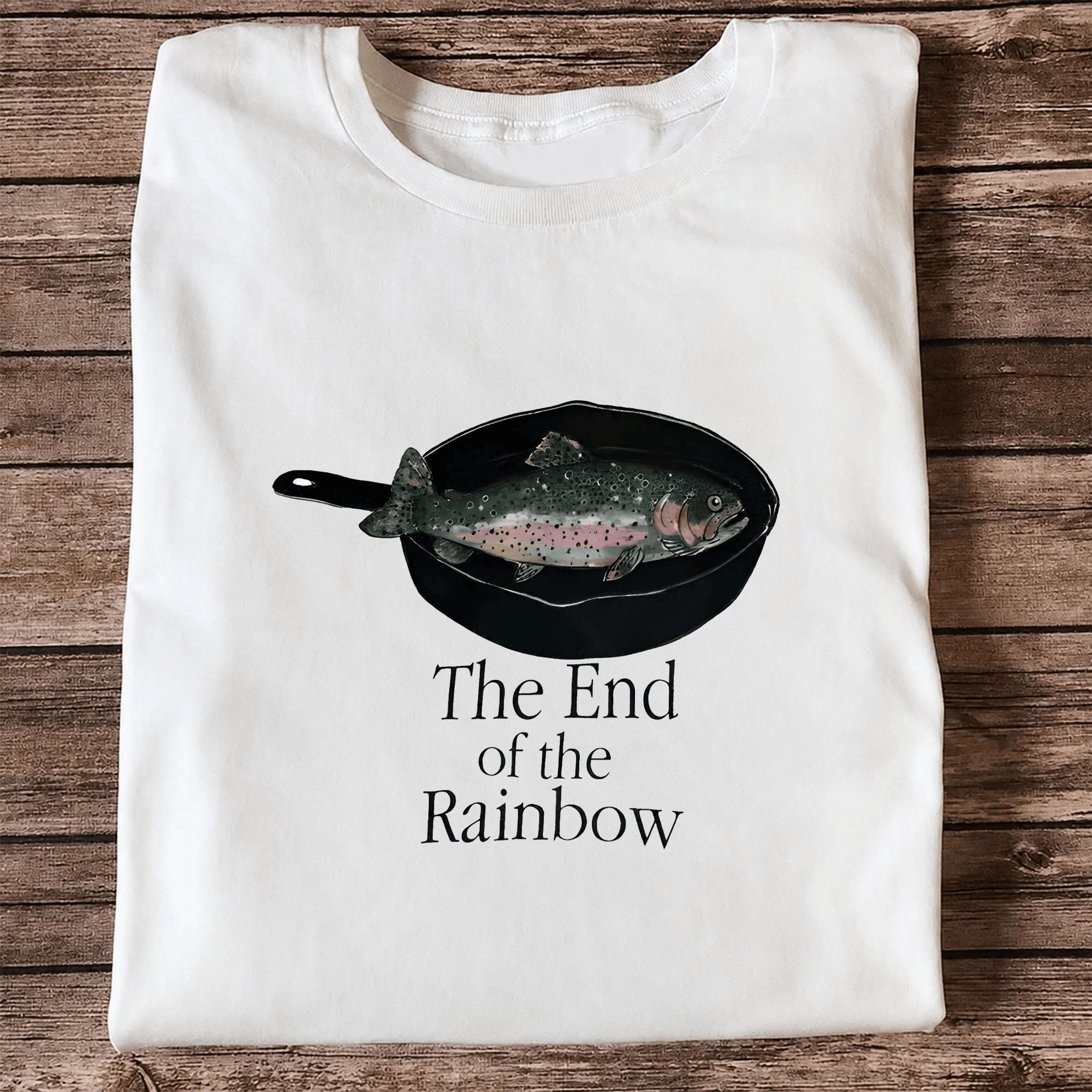 The End Of The Rainbow Fishing T-Shirt Simple Skillet Clothes Unique Gifts For Fans